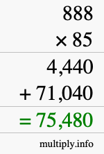 How to calculate 888 times 85 using long multiplication How to calculate 888 times 85 using long multiplication