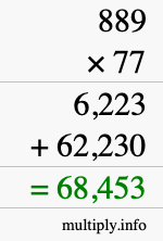 How to calculate 889 times 77 using long multiplication How to calculate 889 times 77 using long multiplication