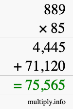 How to calculate 889 times 85 using long multiplication How to calculate 889 times 85 using long multiplication
