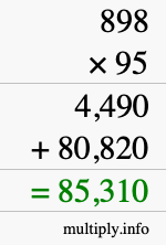 How to calculate 898 times 95 using long multiplication How to calculate 898 times 95 using long multiplication
