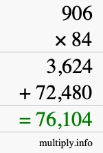 How to calculate 906 times 84 using long multiplication How to calculate 906 times 84 using long multiplication