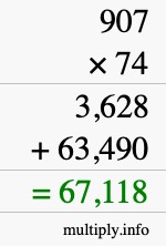 How to calculate 907 times 74 using long multiplication
