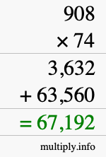 How to calculate 908 times 74 using long multiplication