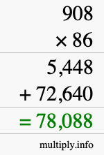 How to calculate 908 times 86 using long multiplication