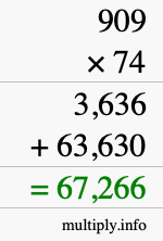 How to calculate 909 times 74 using long multiplication