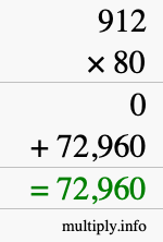 How to calculate 912 times 80 using long multiplication How to calculate 912 times 80 using long multiplication