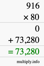 How to calculate 916 times 80 using long multiplication How to calculate 916 times 80 using long multiplication
