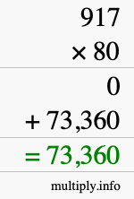 How to calculate 917 times 80 using long multiplication How to calculate 917 times 80 using long multiplication