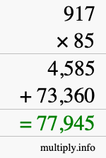 How to calculate 917 times 85 using long multiplication How to calculate 917 times 85 using long multiplication