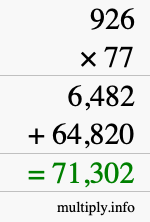 How to calculate 926 times 77 using long multiplication How to calculate 926 times 77 using long multiplication