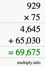 How to calculate 929 times 75 using long multiplication How to calculate 929 times 75 using long multiplication