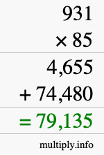 How to calculate 931 times 85 using long multiplication How to calculate 931 times 85 using long multiplication