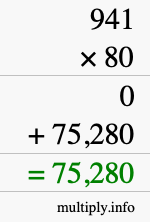 How to calculate 941 times 80 using long multiplication How to calculate 941 times 80 using long multiplication