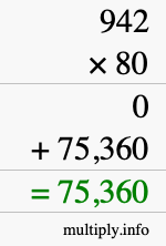 How to calculate 942 times 80 using long multiplication How to calculate 942 times 80 using long multiplication