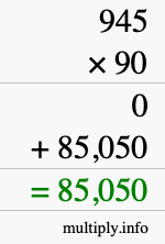 How to calculate 945 times 90 using long multiplication How to calculate 945 times 90 using long multiplication
