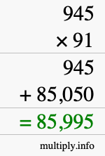 How to calculate 945 times 91 using long multiplication