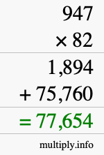 How to calculate 947 times 82 using long multiplication