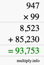 How to calculate 947 times 99 using long multiplication