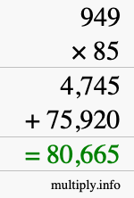 How to calculate 949 times 85 using long multiplication How to calculate 949 times 85 using long multiplication