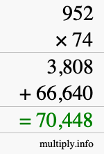 How to calculate 952 times 74 using long multiplication How to calculate 952 times 74 using long multiplication