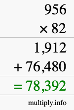 How to calculate 956 times 82 using long multiplication How to calculate 956 times 82 using long multiplication