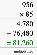 How to calculate 956 times 85 using long multiplication How to calculate 956 times 85 using long multiplication