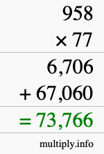 How to calculate 958 times 77 using long multiplication How to calculate 958 times 77 using long multiplication