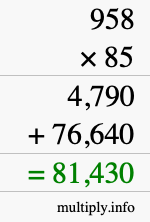 How to calculate 958 times 85 using long multiplication How to calculate 958 times 85 using long multiplication
