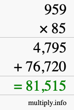How to calculate 959 times 85 using long multiplication How to calculate 959 times 85 using long multiplication