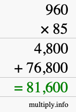How to calculate 960 times 85 using long multiplication How to calculate 960 times 85 using long multiplication