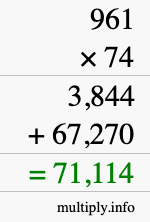 How to calculate 961 times 74 using long multiplication