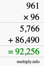 How to calculate 961 times 96 using long multiplication How to calculate 961 times 96 using long multiplication