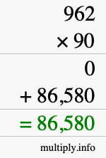 How to calculate 962 times 90 using long multiplication How to calculate 962 times 90 using long multiplication
