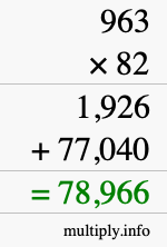 How to calculate 963 times 82 using long multiplication How to calculate 963 times 82 using long multiplication