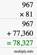 How to calculate 967 times 81 using long multiplication
