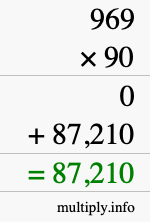 How to calculate 969 times 90 using long multiplication How to calculate 969 times 90 using long multiplication