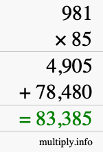 How to calculate 981 times 85 using long multiplication How to calculate 981 times 85 using long multiplication