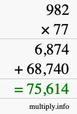 How to calculate 982 times 77 using long multiplication How to calculate 982 times 77 using long multiplication