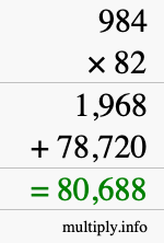 How to calculate 984 times 82 using long multiplication How to calculate 984 times 82 using long multiplication