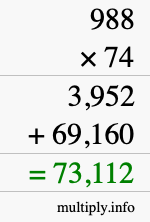 How to calculate 988 times 74 using long multiplication