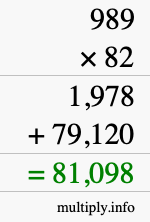 How to calculate 989 times 82 using long multiplication How to calculate 989 times 82 using long multiplication
