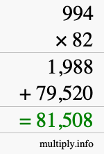 How to calculate 994 times 82 using long multiplication How to calculate 994 times 82 using long multiplication