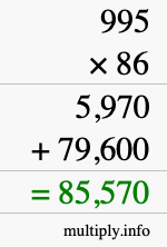How to calculate 995 times 86 using long multiplication How to calculate 995 times 86 using long multiplication