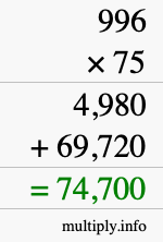 How to calculate 996 times 75 using long multiplication