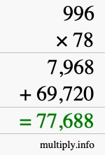 How to calculate 996 times 78 using long multiplication