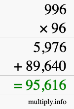 How to calculate 996 times 96 using long multiplication