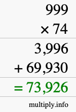 How to calculate 999 times 74 using long multiplication