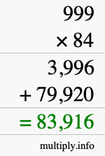 How to calculate 999 times 84 using long multiplication