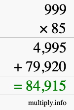 How to calculate 999 times 85 using long multiplication