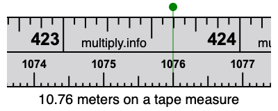 10.76 meters on a tape measure